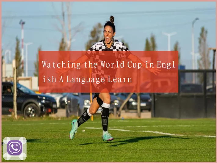 Watching the World Cup in English A Language Learn